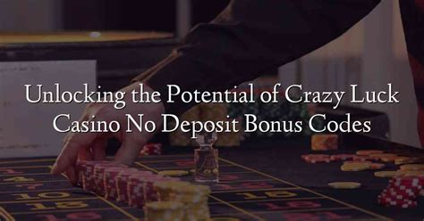 crazy luck casino no deposit codes